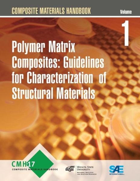 Cover for SAE International · Composite Materials Handbook (CHM-17): Volume 1: Polymer Matrix Composites (Paperback Book) (2013)