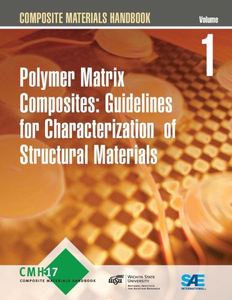 Composite Materials Handbook (CHM-17): Volume 1: Polymer Matrix Composites - SAE International - Libros - SAE International - 9780768078114 - 30 de marzo de 2013