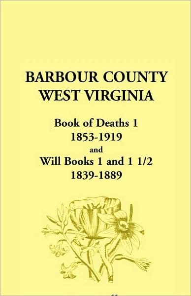 Cover for Mary Stemple Coffman · Barbour County, West Virginia, Book of Deaths 1, 1853-1919 and Will Books 1 and 1 1/2, 1839-1889 (Paperback Book) (2009)