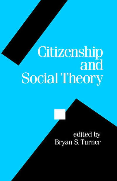 Cover for Bryan S Turner · Citizenship and Social Theory - Politics and Culture series (Hardcover Book) (1993)