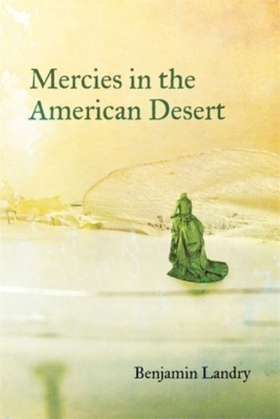 Cover for Benjamin Landry · Mercies in the American Desert: Poems (Paperback Book) (2021)