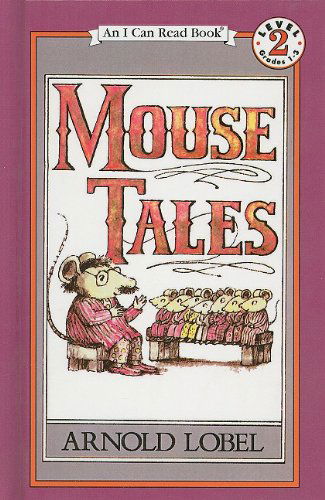 Cover for Arnold Lobel · Mouse Tales (I Can Read Books: Level 2 (Pb)) (Gebundenes Buch) (1978)