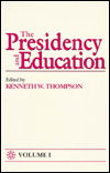 Cover for Kenneth W. Thompson · The Presidency and Education: in the Presidency and Education Series - The Presidency and Education (Paperback Book) (1990)