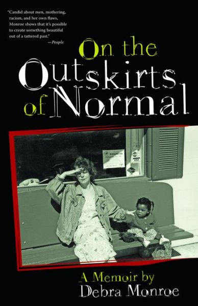 Cover for Debra Monroe · On the Outskirts of Normal: Forging a Family Against the Grain (Paperback Book) (2015)