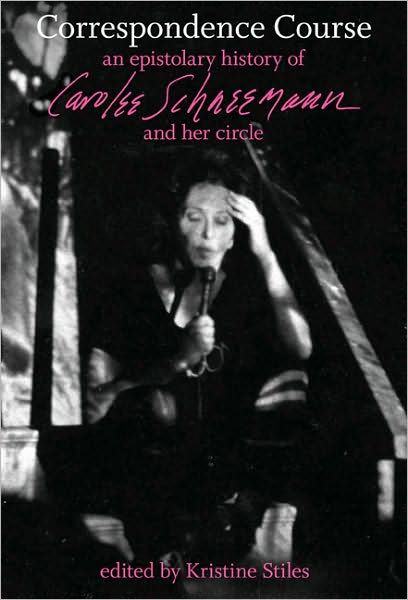 Cover for Kristine Stiles · Correspondence Course: An Epistolary History of Carolee Schneemann and Her Circle (Pocketbok) (2010)