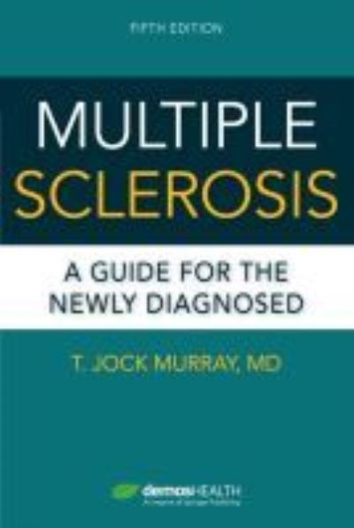 Cover for T. Jock Murray · Multiple Sclerosis, Fifth Edition: A Guide for the Newly Diagnosed (Paperback Book) [5 New edition] (2017)