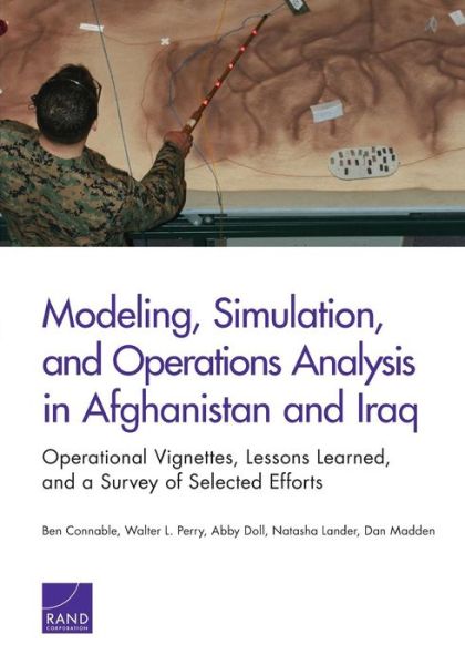 Cover for Ben Connable · Modeling, Simulation, and Operations Analysis in Afghanistan and Iraq: Operational Vignettes, Lessons Learned, and a Survey of Selected Efforts (Pocketbok) (2014)