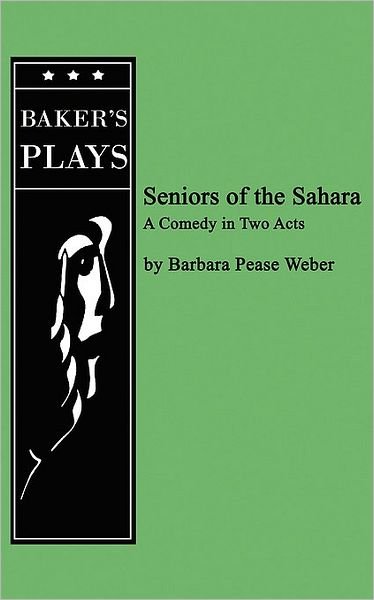 Cover for Barabara Pease Weber · Seniors of the Sahara (Paperback Book) (2008)