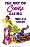 The Art of Course Acting - Michael Green - Books - Hal Leonard Corporation - 9780879101114 - October 1, 1988