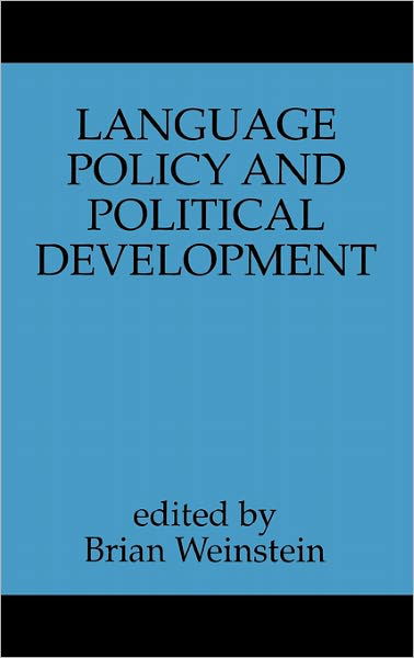 Cover for Brian Weinstein · Language Policy and Political Development (Hardcover bog) (1990)