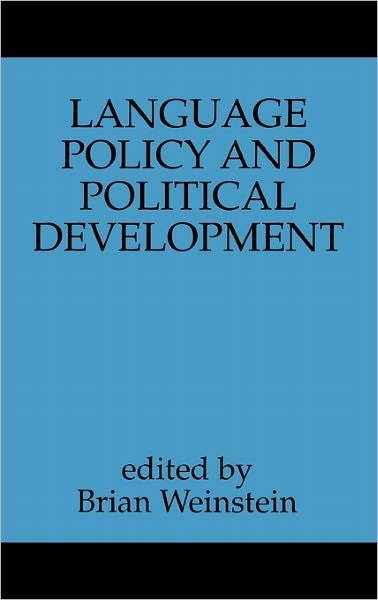 Cover for Brian Weinstein · Language Policy and Political Development (Hardcover Book) (1990)