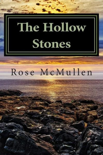 The Hollow Stones - Rose Mcmullen - Kirjat - Rose McMullen - 9780993625114 - perjantai 29. marraskuuta 2013