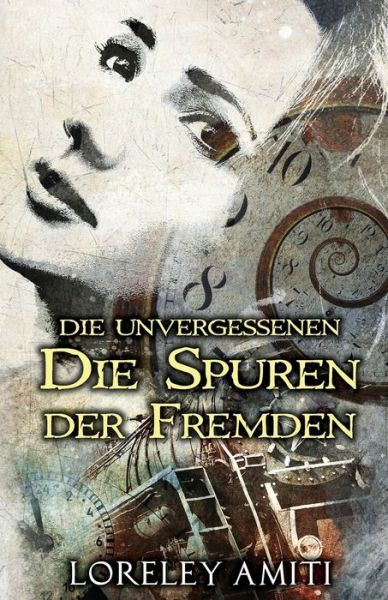 Cover for Loreley Amiti · Die Spuren der Fremden (Paperback Book) (2016)