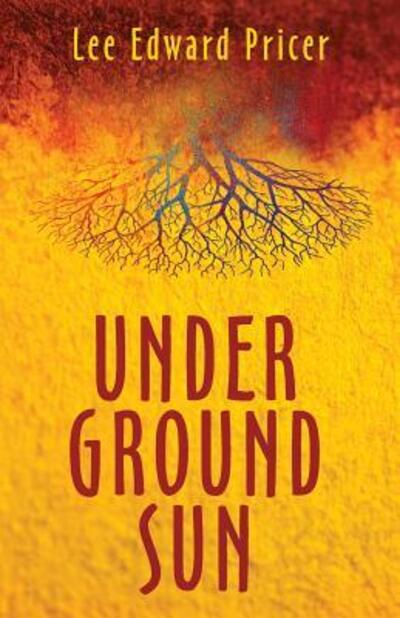 Cover for Lee Edward Pricer · Underground Sun (Paperback Book) (2017)