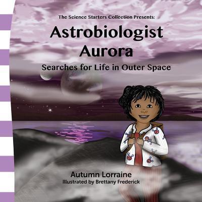 Cover for Autumn Lorraine · Astrobiologist Aurora (Paperback Book) (2017)