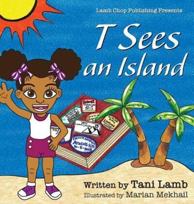 Cover for Tani Lamb · T Sees an Island (Hardcover Book) (2018)