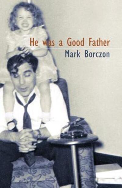 Cover for Mark Borczon · He was a Good Father (Paperback Book) (2017)