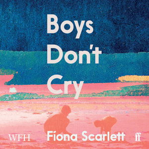 Cover for Fiona Scarlett · Boys Don't Cry (Audiobook (CD)) [Unabridged edition] (2021)