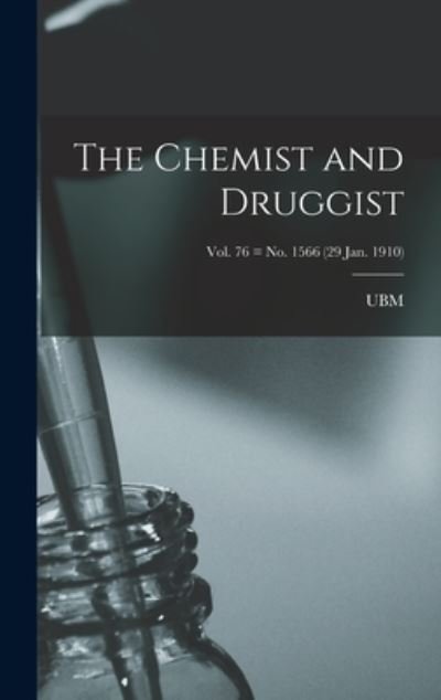 The Chemist and Druggist [electronic Resource]; Vol. 76 = no. 1566 (29 Jan. 1910) - Ubm - Books - Legare Street Press - 9781013373114 - September 9, 2021