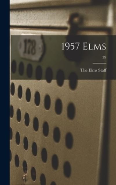 Cover for The Elms Staff 1957 · 1957 Elms; 39 (Hardcover Book) (2021)