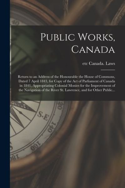 Cover for Etc Canada Laws · Public Works, Canada [microform] (Paperback Book) (2021)