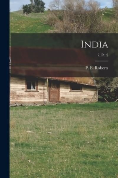 Cover for P E (Paul Ernest) 1873-1949 Roberts · India; 7, pt. 2 (Pocketbok) (2021)