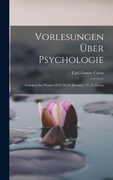 Cover for Carl Gustav Carus · Vorlesungen Über Psychologie (Book) (2022)