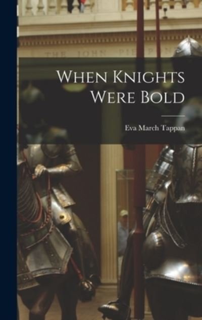Cover for Eva March Tappan · When Knights Were Bold (Buch) (2022)