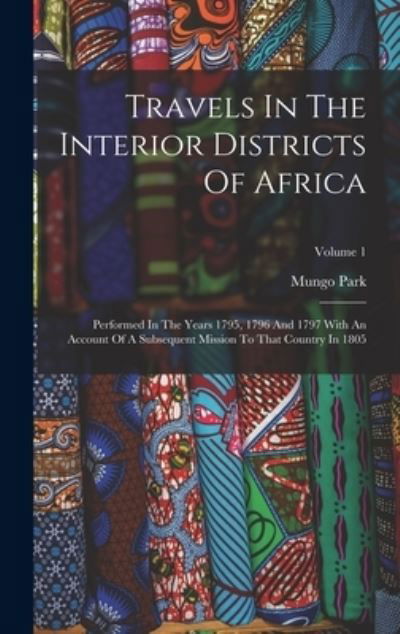 Cover for Mungo Park · Travels In The Interior Districts Of Africa (Hardcover Book) (2022)