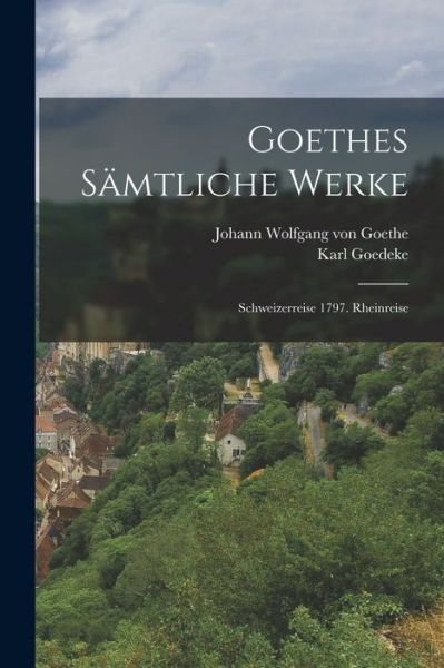 Goethes Sämtliche Werke - Johann Wolfgang Von Goethe - Kirjat - Creative Media Partners, LLC - 9781018477114 - torstai 27. lokakuuta 2022