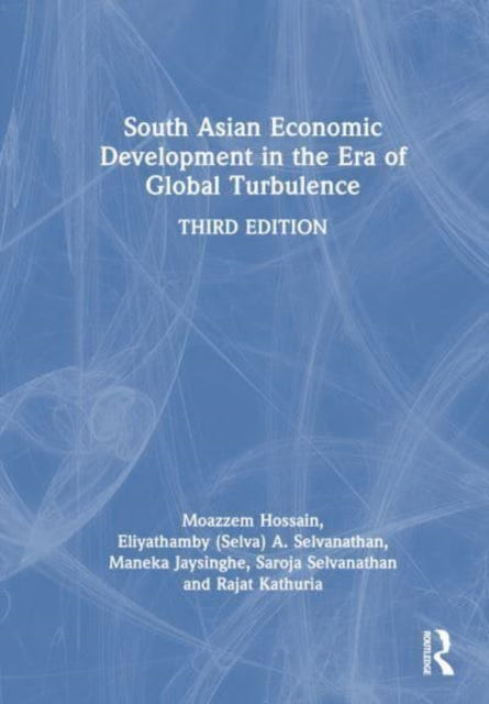 South Asian Economic Development in the Era of Global Turbulence - Hossain, Moazzem (Griffith University, Australia) - Bøger - Taylor & Francis Ltd - 9781032716114 - 1. april 2025