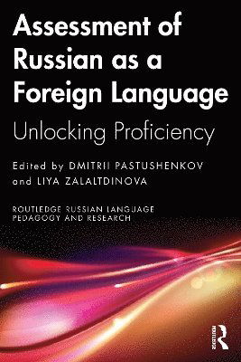 Cover for Assessment of Russian as a Foreign Language: Unlocking Proficiency - Routledge Russian Language Pedagogy and Research (Pocketbok) (2025)