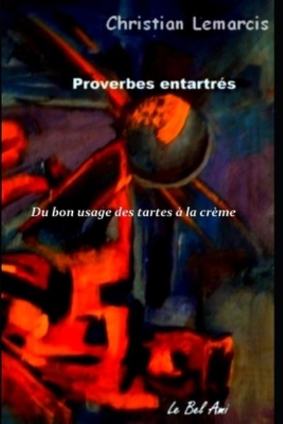 Cover for Christian Lemarcis · Du bon usage des tartes a la creme (Paperback Book) (2019)