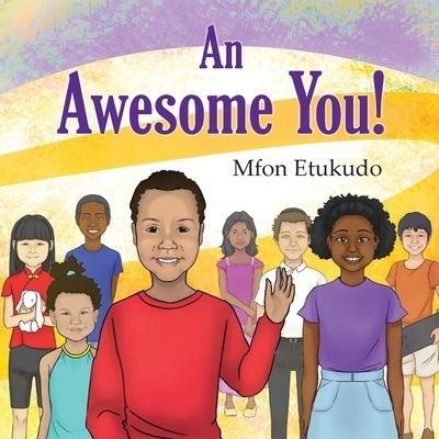 Cover for Mfon Etukudo · An Awesome You (Taschenbuch) [Large type / large print edition] (2020)