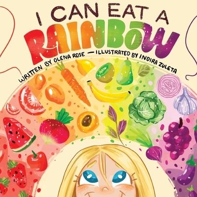 Cover for Olena Rose · I Can Eat a Rainbow (Pocketbok) (2021)