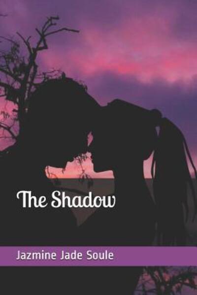 Cover for Jazmine Jade Soule · The Shadow (Paperback Book) (2019)