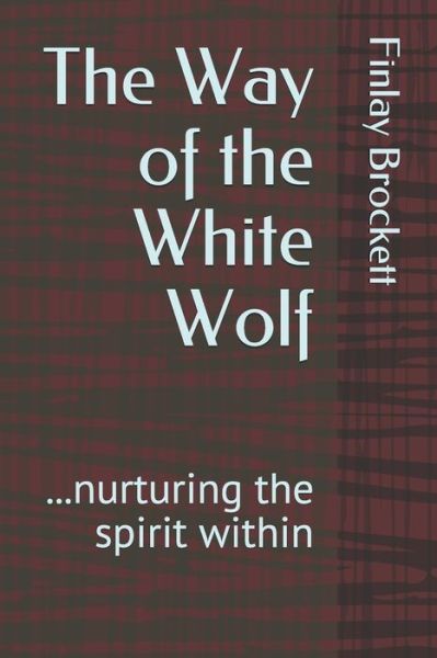 Cover for Finlay Brockett · The Way of the White Wolf (Paperback Book) (2019)