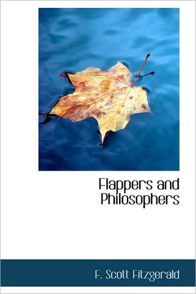 Cover for F. Scott Fitzgerald · Flappers and Philosophers (Innbunden bok) [Reprint edition] (2009)