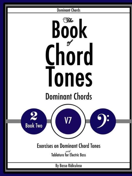 Cover for Basso Ridiculoso · The Book of Chord Tones - Book 2 - Dominant Chords (Paperback Book) (2011)