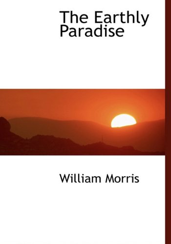 Cover for William Morris · The Earthly Paradise (Hardcover Book) (2010)