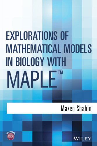 Cover for Mazen Shahin · Explorations of Mathematical Models in Biology with Maple (Hardcover Book) (2014)