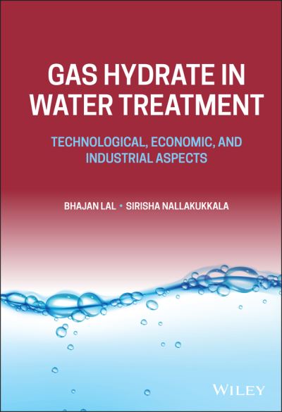 Cover for Lal, Bhajan (Universiti Teknologi PETRONAS (UTP), Malaysia) · Gas Hydrate in Water Treatment: Technological, Economic, and Industrial Aspects (Innbunden bok) (2022)