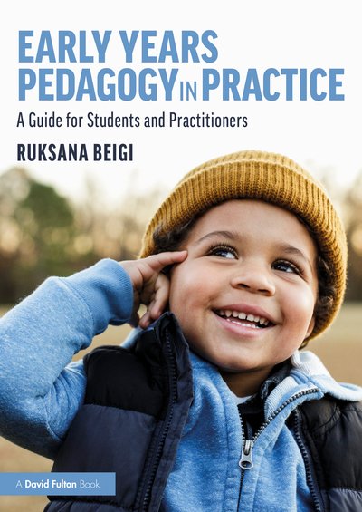 Cover for Beigi, Ruksana (University of East London, UK) · Early Years Pedagogy in Practice: A Guide for Students and Practitioners (Paperback Book) (2020)