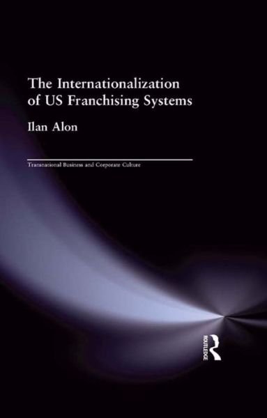 Cover for Ilan Alon · The Internationalization of US Franchising Systems - Transnational Business and Corporate Culture (Pocketbok) (2016)