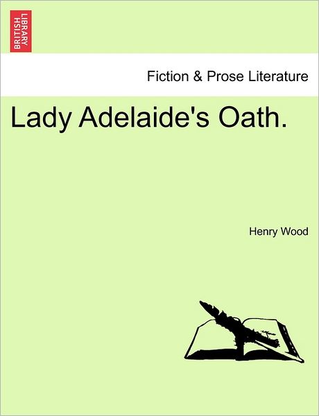 Cover for Henry Wood · Lady Adelaide's Oath. (Paperback Book) (2011)