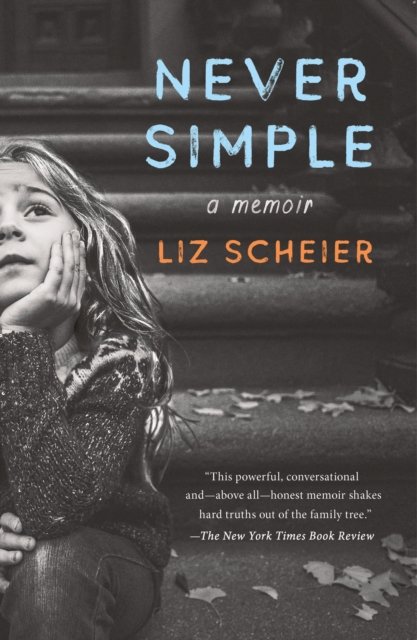 Cover for Liz Scheier · Never Simple: A Memoir (Paperback Bog) (2023)