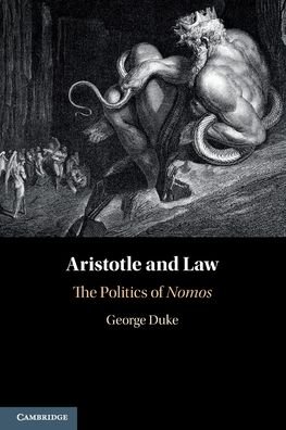 Cover for Duke, George (Deakin University, Victoria) · Aristotle and Law: The Politics of Nomos (Paperback Book) [New edition] (2022)