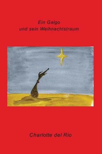 Cover for Charlotte Del Rio · Ein Galgo Und Sein Weihnachtstraum (Paperback Bog) [German edition] (2015)