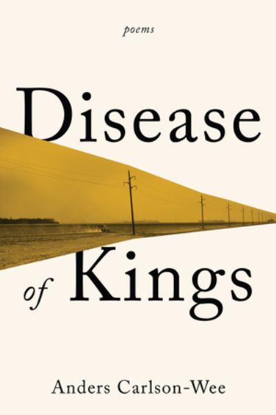 Cover for Anders Carlson-Wee · Disease of Kings - Poems (Paperback Book) (2025)