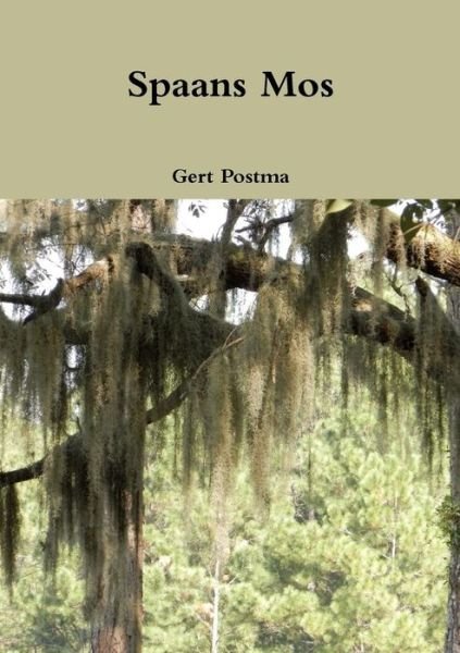 Cover for Gert Postma · Spaans Mos (Paperback Book) [Dutch edition] (2014)